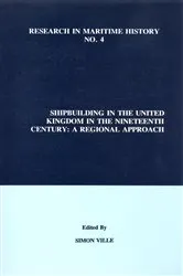 Book cover of Shipbuilding in the United Kingdom in the Nineteenth Century by Simon Ville