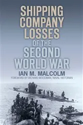 Book cover of Shipping Company Losses of the Second World War by Ian M. Malcolm