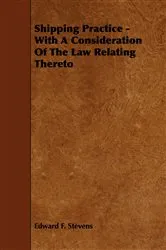 Book cover of Shipping Practice - With a Consideration of the Law Relating Thereto by Unknown