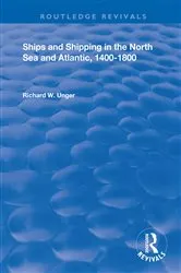 Book cover of Ships and Shipping in the North Sea and Atlantic, 1400–1800 by Richard W. Unger
