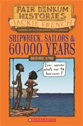 Book cover of Shipwreck, Sailors & 60,000 Years by Jackie French