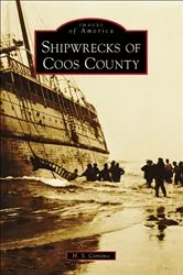 Book cover of Shipwrecks of Coos County by H.S. Contino