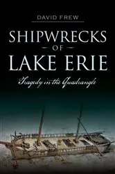 Book cover of Shipwrecks of Lake Erie by David Frew