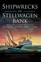 Book cover of Shipwrecks of Stellwagen Bank by Matthew Lawrence