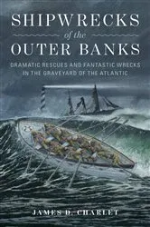 Book cover of Shipwrecks of the Outer Banks by James D. Charlet