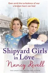 Book cover of Shipyard Girls in Love by Nancy Revell