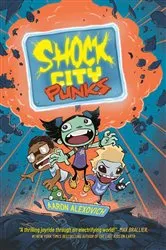 Book cover of Shock City Punks: A Graphic Novel by Aaron Alexovich