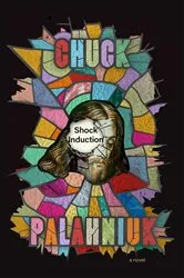 Book cover of Shock Induction by Chuck Palahniuk