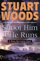 Book cover of Shoot Him If He Runs by Stuart Woods