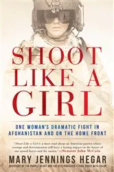 Book cover of Shoot Like a Girl by Mary Jennings Hegar