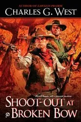 Book cover of Shoot-out at Broken Bow by Charles G. West