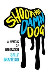 Book cover of Shoot the Damn Dog: A Memoir of Depression by Unknown