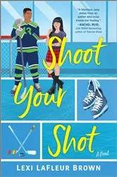 Book cover of Shoot Your Shot by Lexi LaFleur Brown
