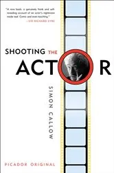 Book cover of Shooting the Actor by Simon Callow