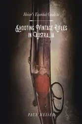 Book cover of Shooting Vintage Rifles in Australia by Paul Heiser