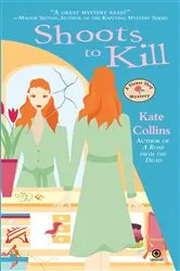 Book cover of Shoots to Kill by Kate Collins