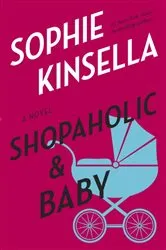 Book cover of Shopaholic & Baby by Sophie Kinsella