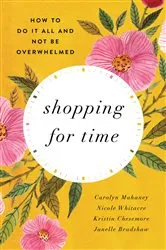 Book cover of Shopping for Time (Redesign) by Carolyn Mahaney