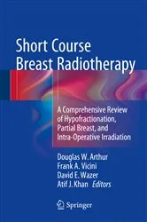 Book cover of Short Course Breast Radiotherapy by Douglas W Arthur