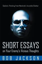 Book cover of Short Essays on Your Enemy's Vicious Thoughts by Bob Jackson