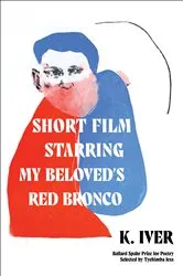 Book cover of Short Film Starring My Beloved's Red Bronco by K. Iver