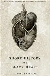 Book cover of Short History of a Black Heart by Edmund Swynford