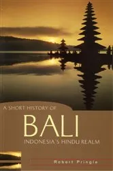 Book cover of Short History of Bali by Robert Pringle
