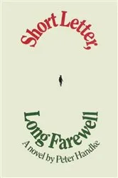 Book cover of Short Letter, Long Farewell by Peter Handke