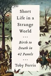 Book cover of Short Life in a Strange World by Toby Ferris