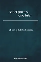 Book cover of Short poems, long tales by Rashid Osmani