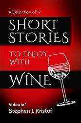 Book cover of Short Stories to Enjoy with Wine by Kristof, Stephen, J.