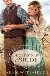 Book cover of Short-Straw Bride ( Book #1) by Karen Witemeyer