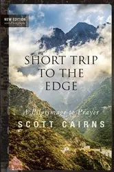 Book cover of Short Trip to the Edge by Scott Cairns