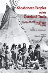 Book cover of Shoshonean Peoples and the Overland Trail by Dale L Morgan
