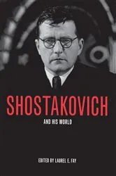 Book cover of Shostakovich and His World by Laurel E. Fay