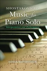 Book cover of Shostakovich's Music for Piano Solo by Sofia Moshevich