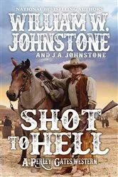 Book cover of Shot to Hell by William W. Johnstone