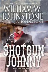 Book cover of Shotgun Johnny by William W. Johnstone