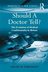 Book cover of Should A Doctor Tell? by Angus H. Ferguson