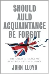 Book cover of Should Auld Acquaintance Be Forgot by John Lloyd