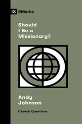 Book cover of Should I Be a Missionary? by Andy Johnson