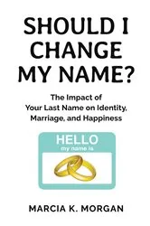 Book cover of Should I Change My Name? by Morgan, Marcia, K