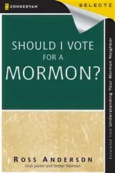 Book cover of Should I Vote for a Mormon? by Ross Anderson
