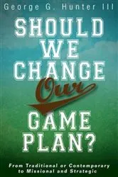 Book cover of Should We Change Our Game Plan? by George G. III Hunter