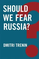 Book cover of Should We Fear Russia? by Dmitri Trenin