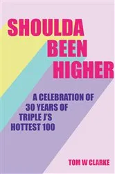 Book cover of Shoulda Been Higher by Tom W Clarke