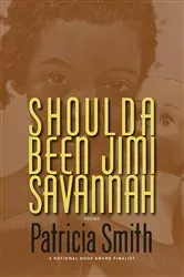 Book cover of Shoulda Been Jimi Savannah by Patricia Smith