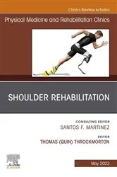 Book cover of Shoulder Rehabilitation, An Issue of Physical Medicine and Rehabilitation Clinics of North America, E-Book by Thomas (Quin) Throckmorton MD