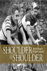 Book cover of Shoulder to Shoulder: Bicycle Racing in the Age of Anquetil by TheHorton Collection