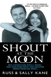 Book cover of Shout at the Moon - He's a Radio Star, She's a Top Designer. They Had Everything, Then Disaster Ripped Their Life Apart... by Unknown